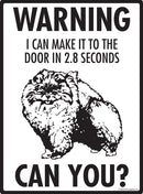Pomeranian! Make It To Fence or Door Signs (9" x 12")-2