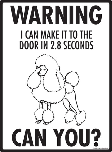 Poodle! Make It To Fence or Door Aluminum Sign - 9x12 Inch, Weatherproof Yard - 0