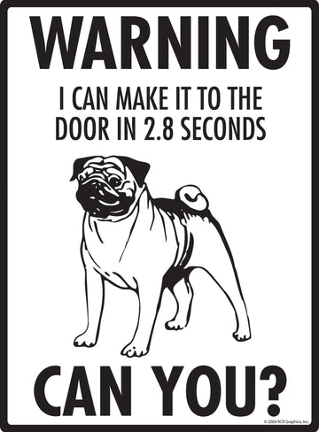 Pug! Make It To Fence or Door Aluminum Sign - 9x12 Inch, Weatherproof Yard - 0
