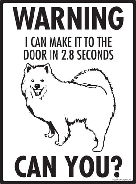 Samoyed! Make It To Fence or Door Signs (9" x 12") - 0