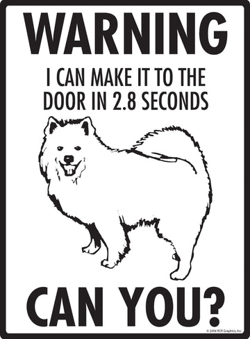 Samoyed! Make It To Fence or Door Aluminum Sign - 9x12 Inch, Weatherproof Yard - 0