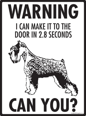 Schnauzer! Make It To Fence or Door Signs (9" x 12") - 0