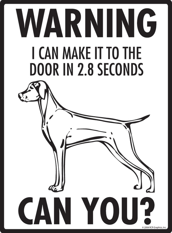 Vizsla! Make It To Fence or Door Signs (9" x 12")