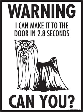 Yorkshire Terrier! Make It To Fence or Door Signs (9" x 12") - 0