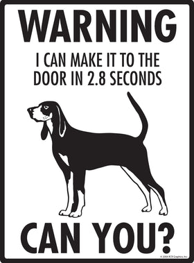 Black and Tan Coonhound! Make It To Fence or Door Signs (9" x 12") - 0