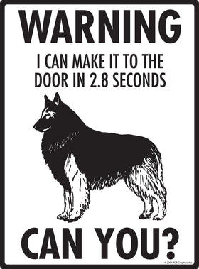 Belgian Tervuren! Make It To Fence or Door Signs (9" x 12") - 0