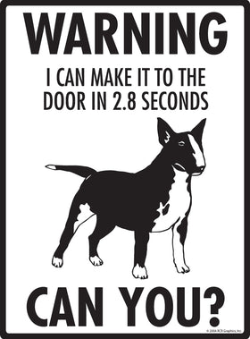 Miniature Bull Terrier! Make It To Fence or Door Signs (9" x 12") - 0
