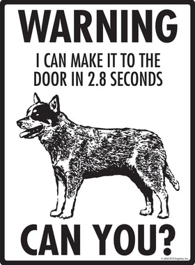 Blue Heeler! Make It To Fence or Door Signs (9" x 12") - 0