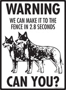 Australian Cattle Dog Make It To Fence or Door Signs (9" x 12")-4