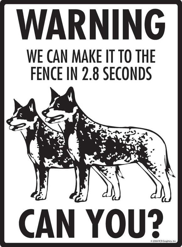 Australian Cattle Dog Make It To Fence or Door Signs (9" x 12")
