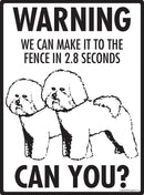 Bichon Frise! Make It To Fence or Door Signs (9" x 12")-3