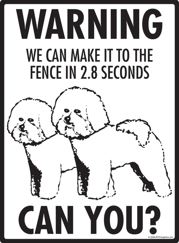 Bichon Frise! Make It To Fence or Door Signs (9" x 12")