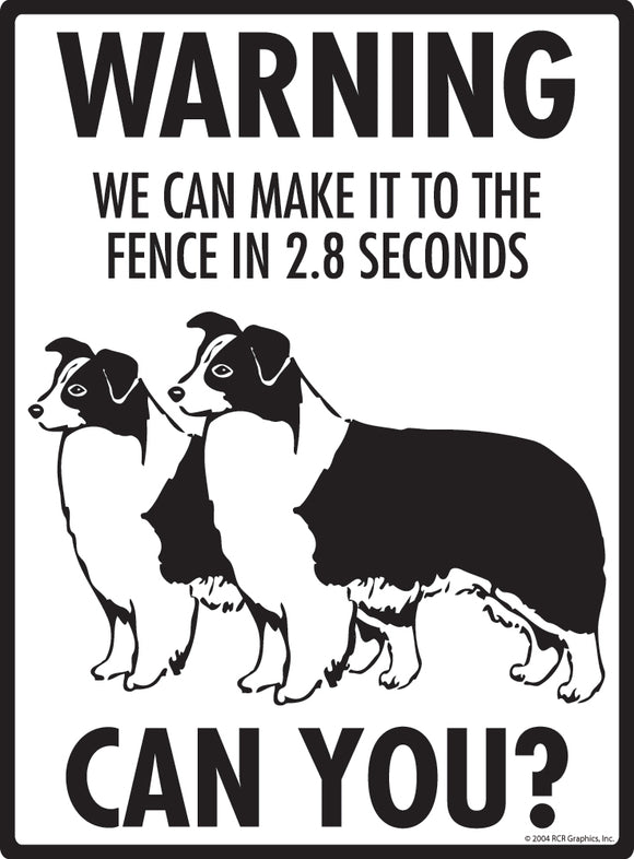 Border Collie! Make It To Fence or Door Signs (9" x 12")