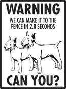Bull Terrier! Make It To Fence or Door Signs (9" x 12")-3