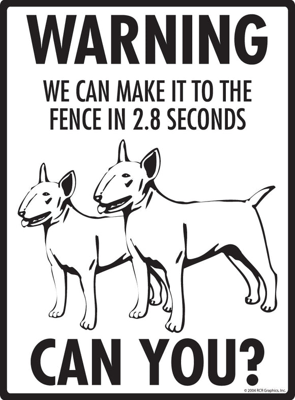 Bull Terrier Make It To Fence or Door Signs (9" x 12")