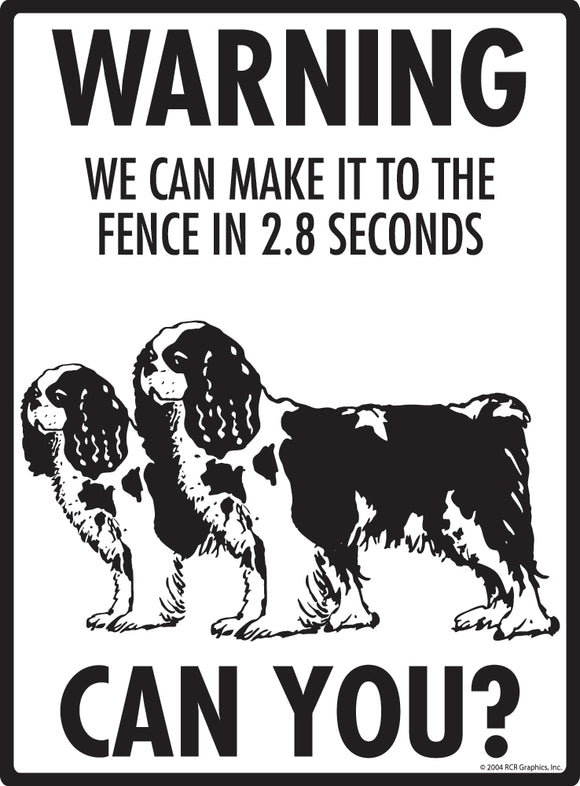 Cavalier King Charles! Make It To Fence or Door Signs (9" x 12")
