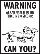 Dachshund! Make It To Fence or Door Signs (9" x 12")-3