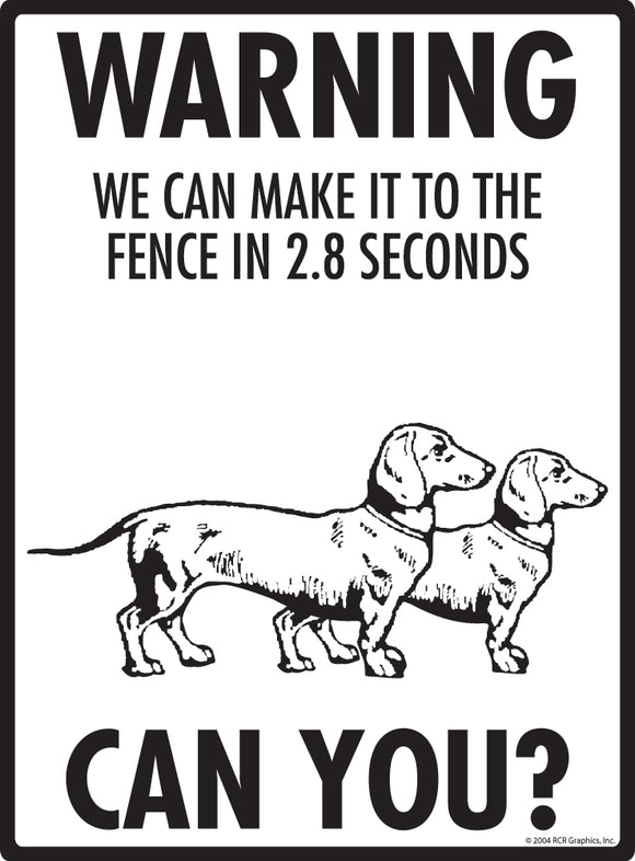 Dachshund! Make It To Fence or Door Signs (9" x 12")