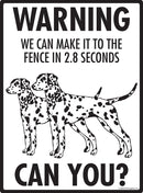 Dalmatian! Make It To Fence or Door Signs (9" x 12")-3