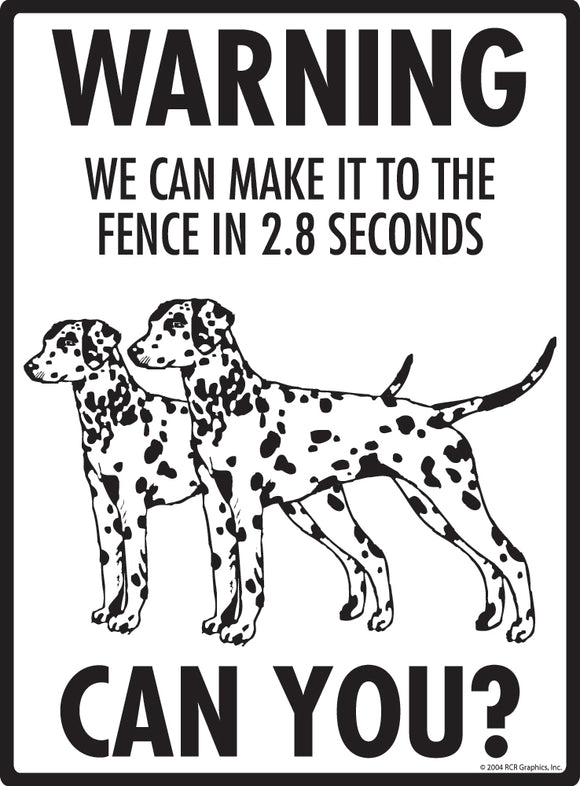 Dalmatian! Make It To Fence or Door Signs (9" x 12")