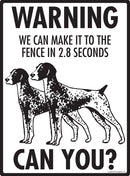 German Shorthaired Pointer! Make It To Fence or Door Signs (9" x 12")-3