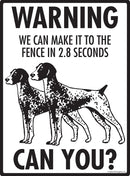 German Shorthaired Pointer Make It To Fence or Door Signs (9" x 12")-4