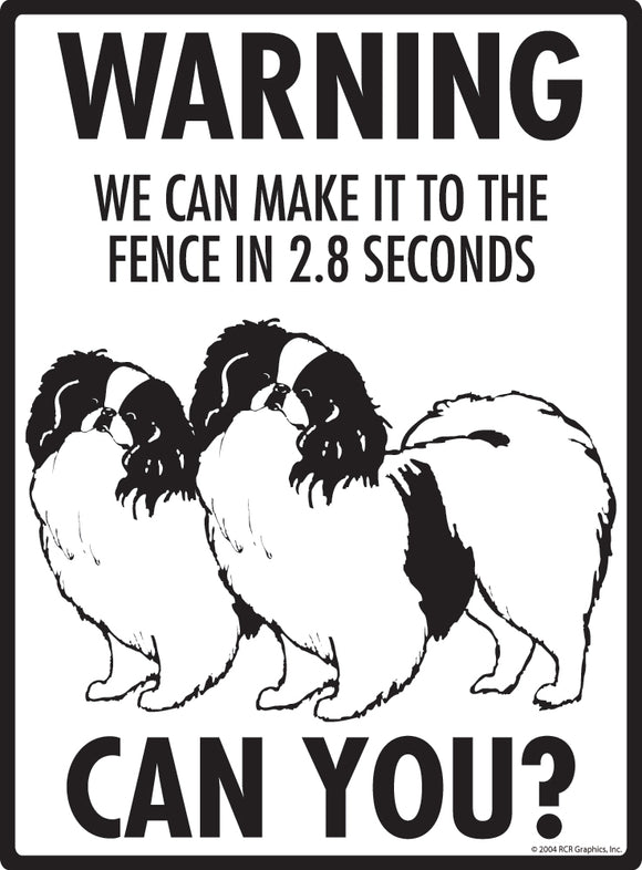 Japanese Chin! Make It To Fence or Door Signs (9" x 12")