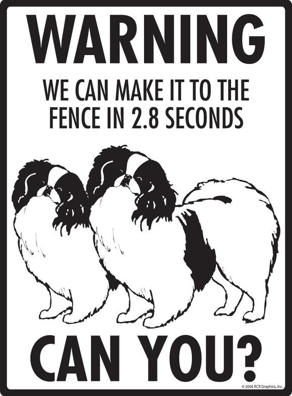 Japanese Chin Make It To Fence or Door Signs (9" x 12")