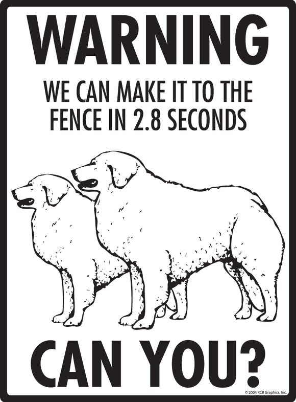 Kuvasz! Make It To Fence or Door Signs (9" x 12")