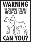 Miniature Pinscher! Make It To Fence or Door Signs (9" x 12")-3