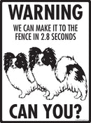 Papillon! Make It To Fence or Door Signs (9" x 12")-3