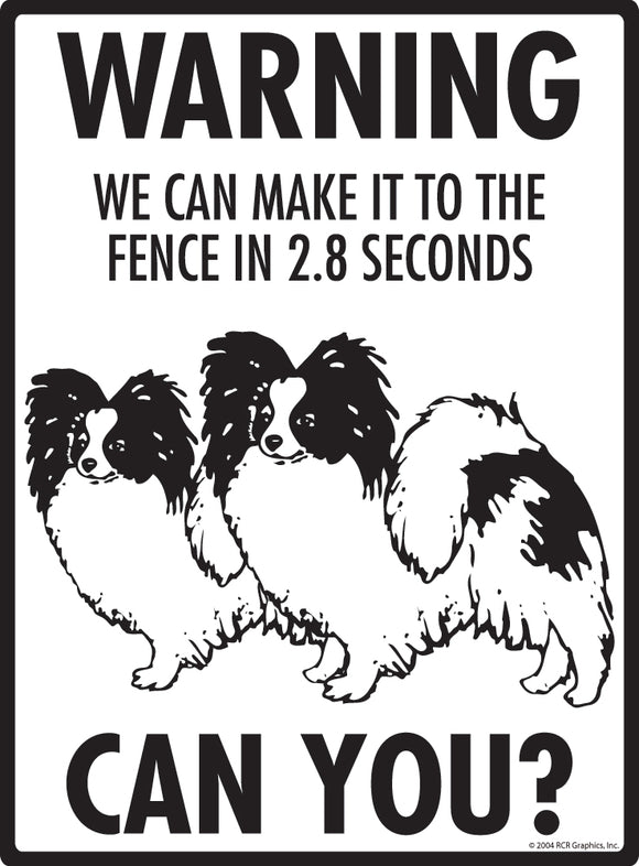 Papillon! Make It To Fence or Door Signs (9" x 12")