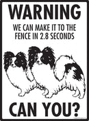 Papillon Make It To Fence or Door Signs (9" x 12")-4