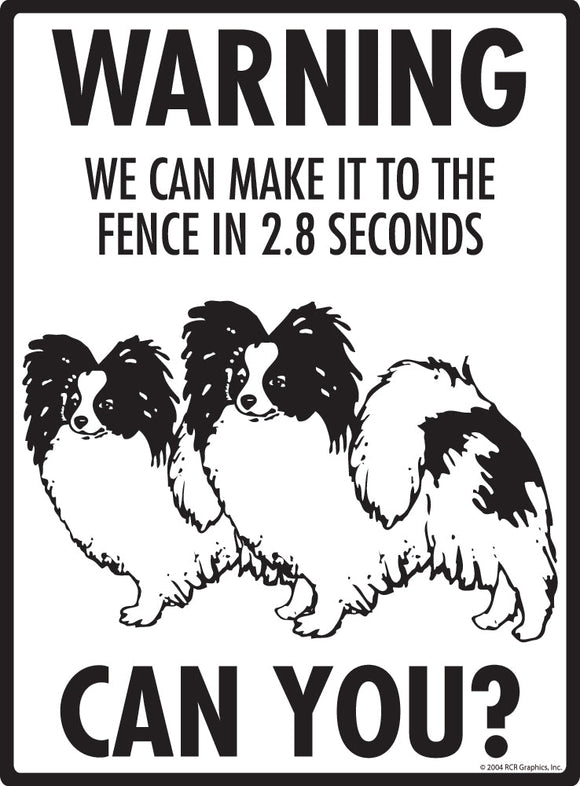 Papillon Make It To Fence or Door Signs (9" x 12")