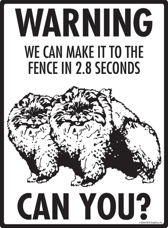 Pomeranian Make It To Fence or Door Signs (9" x 12")