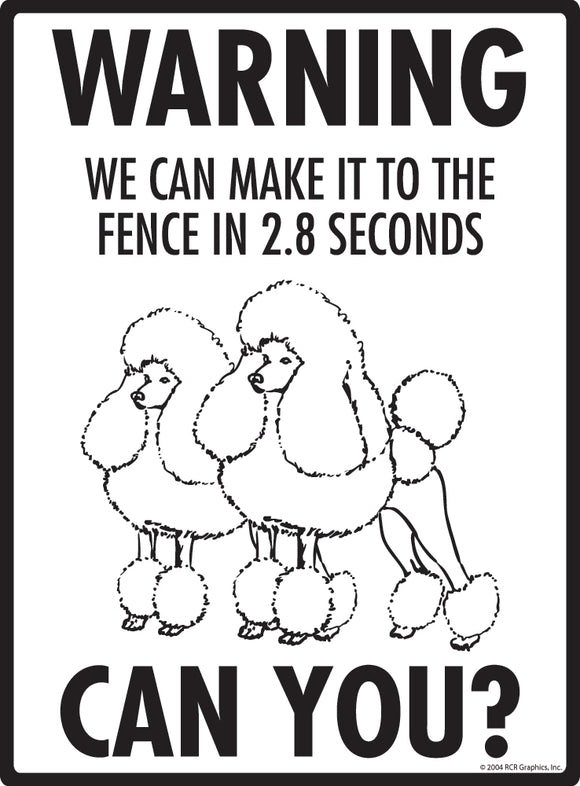 Poodle! Make It To Fence or Door Signs (9" x 12")