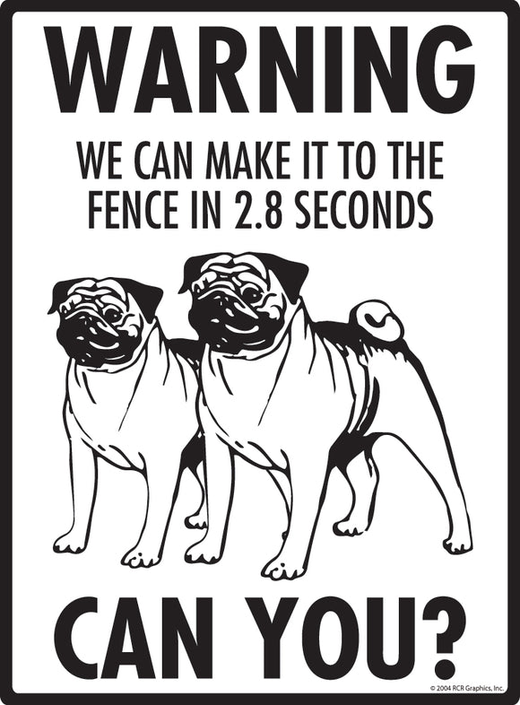 Pug! Make It To Fence or Door Signs (9" x 12")