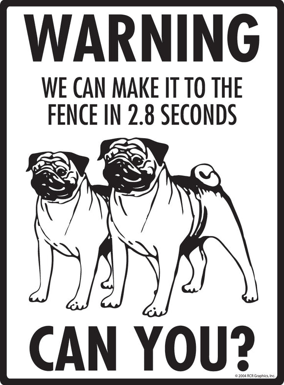 Pug Make It To Fence or Door Signs (9" x 12")