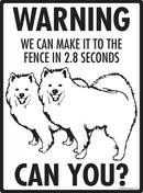 Samoyed! Make It To Fence or Door Signs (9" x 12")-3