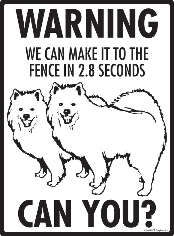 Samoyed! Make It To Fence or Door Signs (9" x 12")
