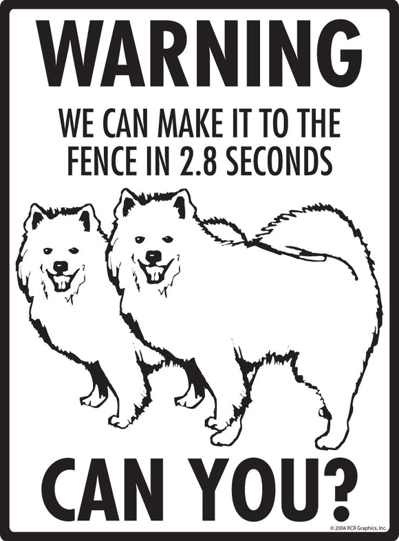 Samoyed Make It To Fence or Door Signs (9" x 12")