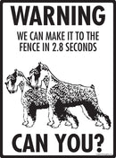 Schnauzer Make It To Fence or Door Signs (9" x 12")-4