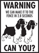 Springer Spaniel! Make It To Fence or Door Signs (9" x 12")-3