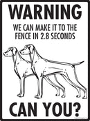 Vizsla! Make It To Fence or Door Signs (9" x 12")-3