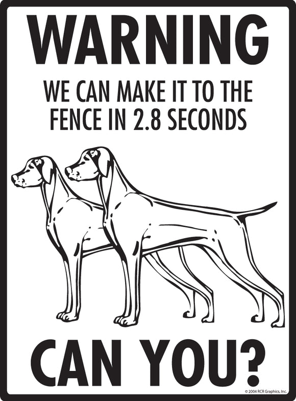 Vizsla! Make It To Fence or Door Signs (9" x 12")