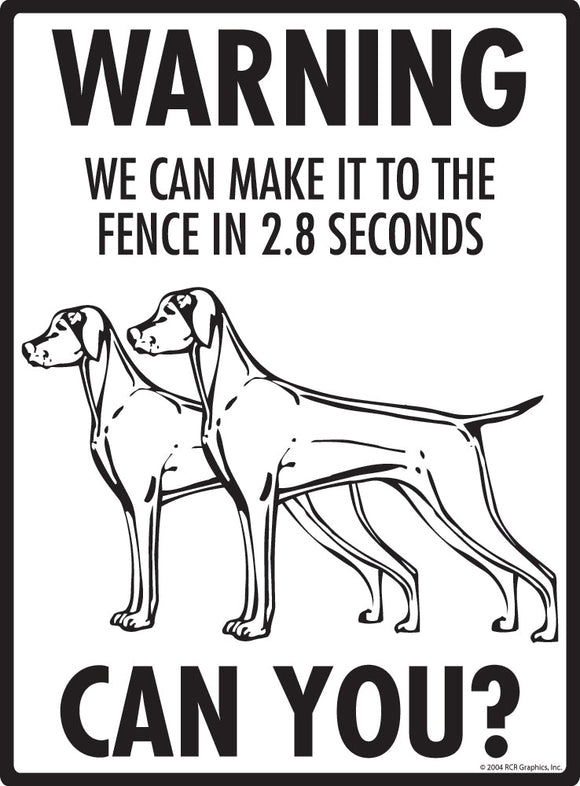 Vizsla Make It To Fence or Door Signs (9" x 12")