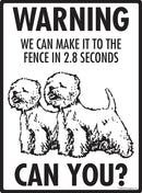 Westie! Make It To Fence or Door Signs (9" x 12")-3