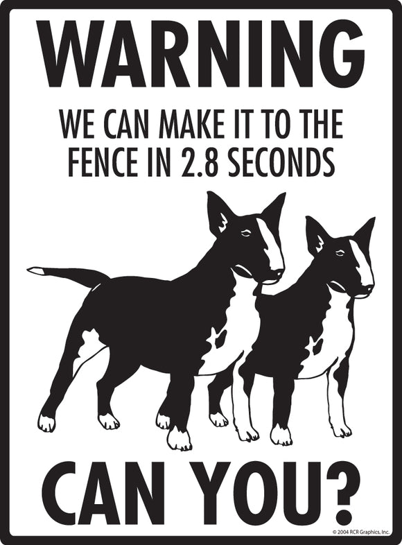 Miniature Bull Terrier! Make It To Fence or Door Signs (9" x 12")
