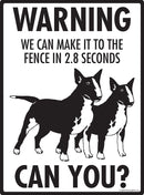 Miniature Bull Terrier Make It To Fence or Door Signs (9" x 12")-4