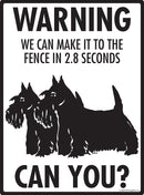 Scottish Terrier! Make It To Fence or Door Signs (9" x 12")-3